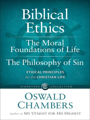 cover image of Biblical Ethics / the Moral Foundations of Life / the Philosophy of Sin